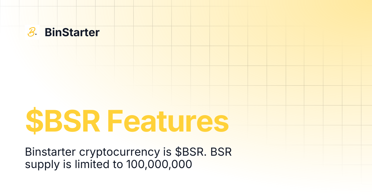 $BSR Features | BinStarter